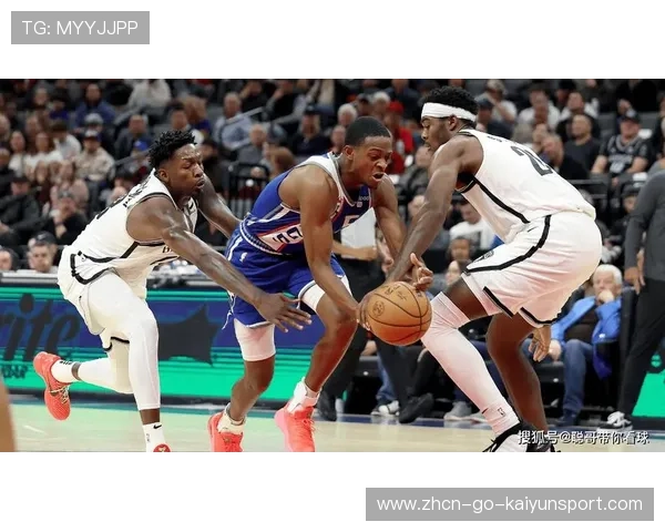 篮网进攻节奏流畅,防守端反击犀利,篮网 防守